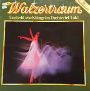 Johann Strauss, Emil Waldteufel, a.o., - Walzertraum Ihr Wunschkonzert 2