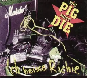Pig Must Die - Ich Heisse Richie