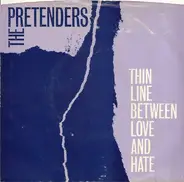 The Pretenders - Thin Line Between Love And Hate