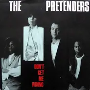 The Pretenders - Don't Get Me Wrong