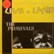 The Primevals - Live A Little