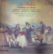 The Purcell Quartet , Robert Woolley - La Folia Variations on a Theme