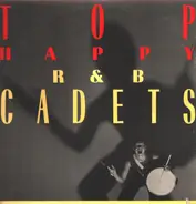 The R & B Cadets - Top Happy