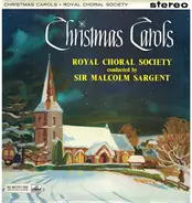 The Royal Choral Society , Sir Malcolm Sargent - Christmas Carols