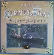 The Robert Shaw Chorale - Songs For A Summer Night