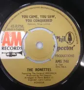 The Ronettes - You Came, You Saw, You Conquered