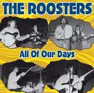 The Roosters - ALL OF OUR DAYS