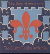 The Rose of Avalanche - Too Many Castles in the Sky
