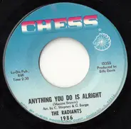 The Radiants - Anything You Do Is Alright / (Don't It Make You) Feel Kind Of Bad
