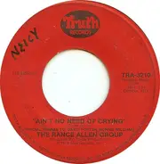 The Rance Allen Group - Ain't No Need Of Crying / If I Could Make The World Better