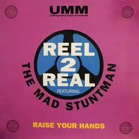 The Reel 2 Real Featuring Mad Stuntman - Raise Your Hands