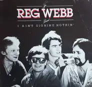 The Reg Webb Band - I Ain't Signing Nothin'