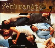 The Rembrandts - I'll Be There For You