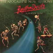 The Rhythm Devils - The Apocalypse Now Sessions