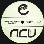 The Ride Committee Feat. Roxy - Get Huh
