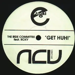 The Ride Committee - Get Huh