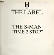 The S-Man - Time 2 Stop