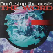 The Word - Don't Stop The Music