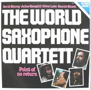 The World Saxophone Quartett - Point Of No Return