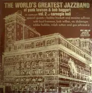 The World's Greatest JazzBand Of Yank Lawson & Bob Haggart With Special Guests Bobby Hackett And Ma - In Concert: Vol. 2 At Carnegie Hall