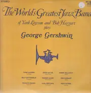 The World's Greatest Jazzband Of Yank Lawson & Bob Haggart - Plays George Gershwin
