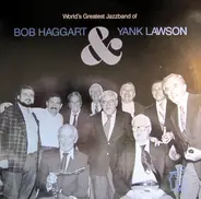 The World's Greatest Jazzband Of Bob Haggart & Yank Lawson - World's Greatest Jazzband Of Bob Haggart & Yank Lawson