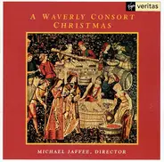 The Waverly Consort , Michael Jaffee - A Waverly Consort Christmas (Christmas From East Anglia To Appalachia)