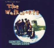 The Walkabouts - To Hell And Back: The Walkabouts Live In Europe 1994