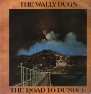 The Wally Dugs - The Road To Dundee