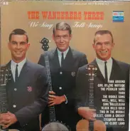 The Wanderers Three - We Sing Folk Songs