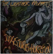 The Weather Prophets - Judges, Juries & Horsemen