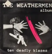 The Weathermen - Ten deadly kisses