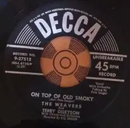 The Weavers And Terry Gilkyson - On Top Of Old Smokey