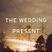 The WEDDING PRESENT - I'm From Further North Than You