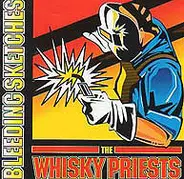 The Whisky Priests - Bleeding Sketches