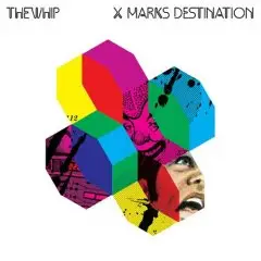 Whip - X Marks Destination
