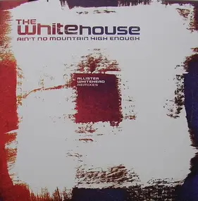 Whitehouse - Ain't No Mountain High Enough (Allister Whitehead Remixes)