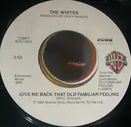 The Whites - Give Me Back That Old Familiar Feeling