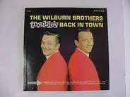 The Wilburn Brothers - Trouble's Back in Town