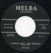 The Willows - Church Bells May Ring / Baby Tell Me