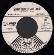 The Willis Brothers - Show Her Lots Of Gold