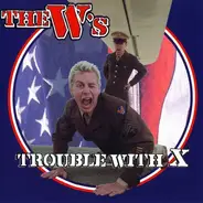 The W's - Trouble with X