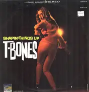 The T-Bones - Shapin' Things Up