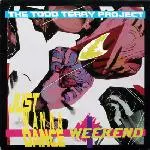 Todd Terry - Just Wanna Dance / Weekend