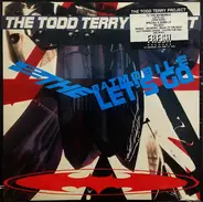 The Todd Terry Project - To the Batmobile Let's Go