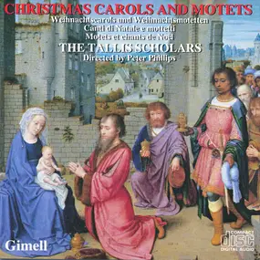 The Tallis Scholars - Christmas Carols And Motets / Weihnachtscarols Und Weihnachtsmotetten / Canti Di Natale E Mottetti