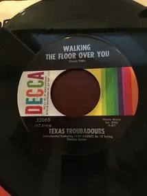 Texas Troubadours - Walking The Floor Over You