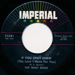 Teddy Bears - If You Only Knew (The Love I Have For You) / You Said Goodbye