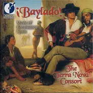 The Terra Nova Consort - ¡Baylado! (Music Of Renaissance Spain)