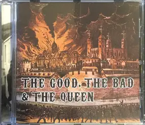 The GOOD - The Good, The Bad & The Queen